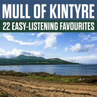 Mull Of Kintyre - 22 Easy-Listening Favourites