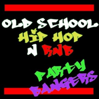 Old School Hip Hop N RnB Party Bangers