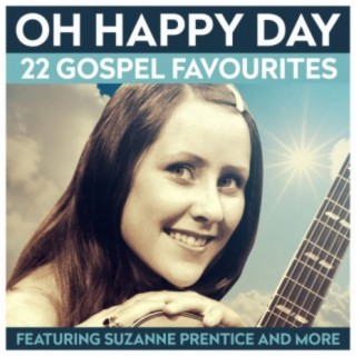 Oh Happy Day - 22 Gospel Favourites