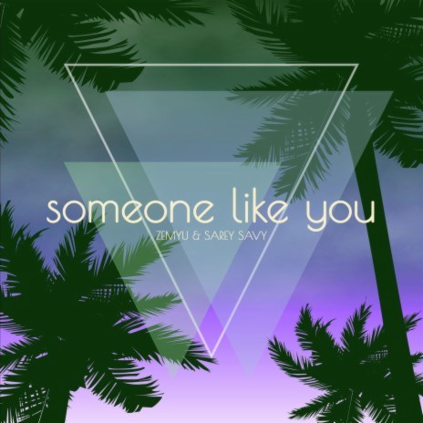 Someone Like You ft. Sarey Savy | Boomplay Music