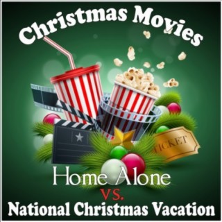 Christmas Movies: Home Alone vs. National Christmas Vacation