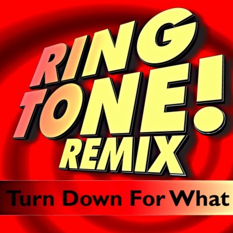 Turn Down For What (Ringtone) ft. B. Smith