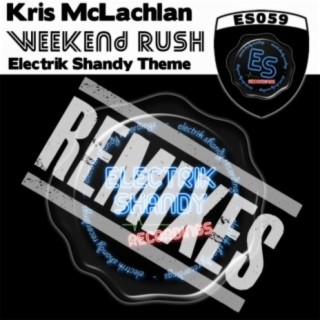 Weekend Rush (Electrik Shandy Theme) Remixes