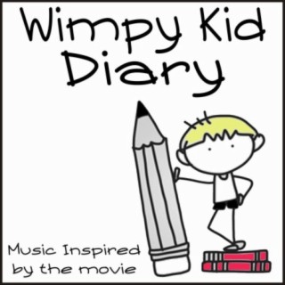 Wimpy Kid Diary (Music Inspired By The Movie)