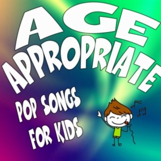 Age Appropriate Pop Songs for Kids