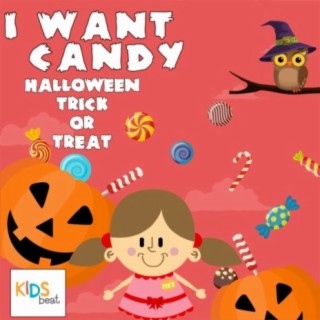 I Want Candy (Halloween Trick or Treat)
