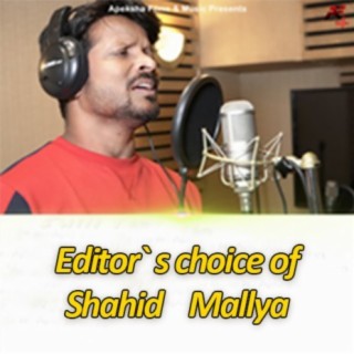 Editor`s choice of Shahid Mallya