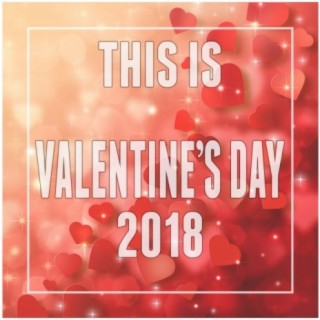 This is Valentine's Day 2018