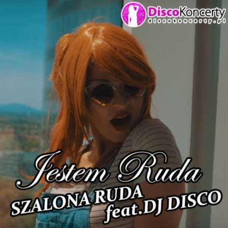 Jestem ruda (Radio Edit) ft. Szalona Ruda | Boomplay Music