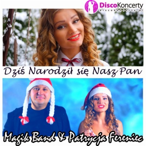 Dziś narodził się nasz pan (Radio Edit) ft. Patrycja Fereniec | Boomplay Music