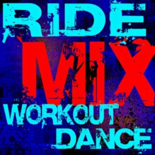 Ride (Workout Dance Mix)