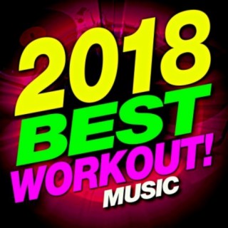 2018 Best Workout Music