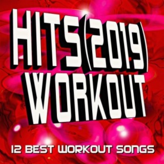Hits (2019) Workout - 12 Best Workout Songs