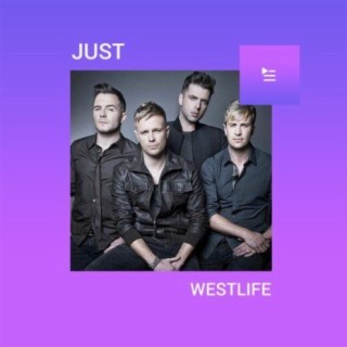 Just Westlife | Boomplay Music