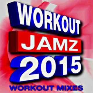 Workout Jamz 2015 - Workout Mixes