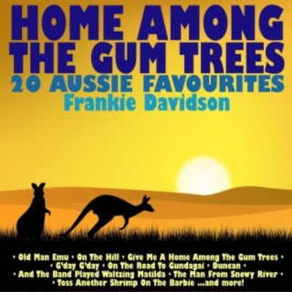 Home Among the Gum Trees - 20 Aussie Favourites