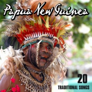 Papua New Guinea 20 Traditional Songs