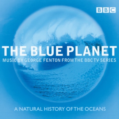 Sardine Run [The Blue Planet - Music for the BBC TV Series] ft. George Fenton | Boomplay Music