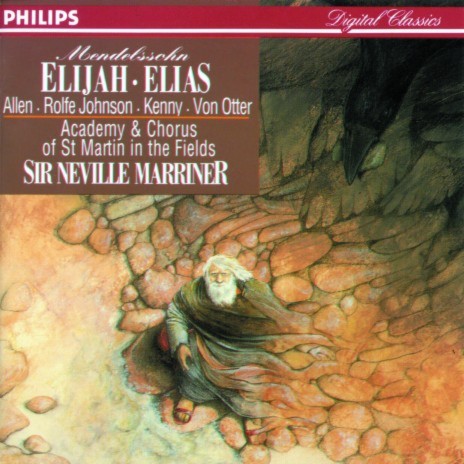 Mendelssohn: Elijah, Op. 70, MWV A25 / Part 1: "Ye people, rend your hearts" - "If with all your hearts" ft. Academy of St Martin in the Fields & Sir Neville Marriner | Boomplay Music