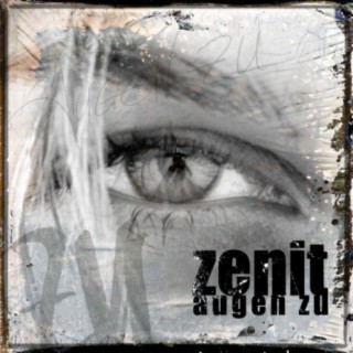 Zenit - Augen zu