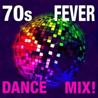 70s Fever Dance Mix!
