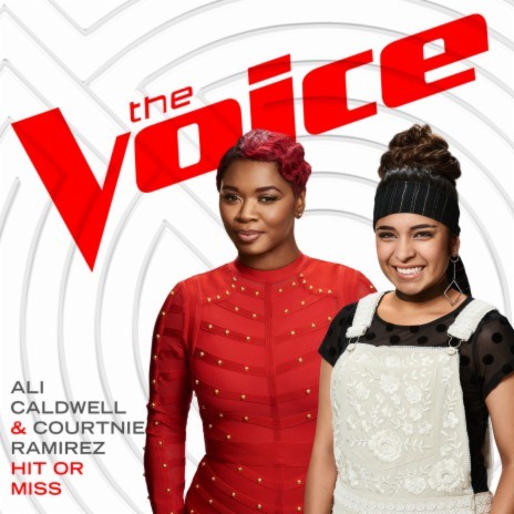 Hit Or Miss (The Voice Performance) ft. Courtnie Ramirez | Boomplay Music