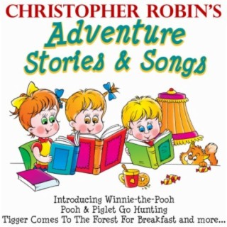 Christopher Robin's Adventure Stories & Songs