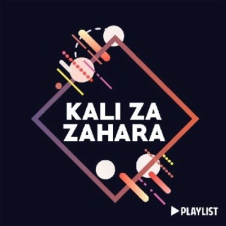 Kali Za Zahara Playlist!!