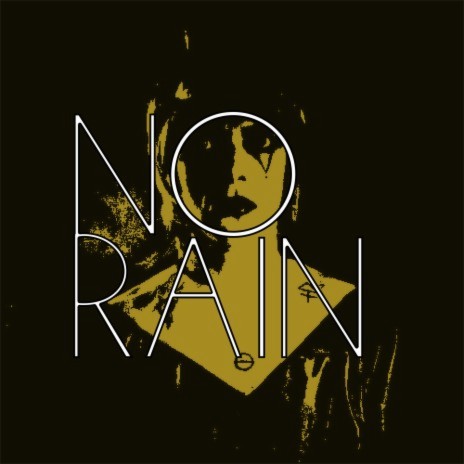 No Rain | Boomplay Music