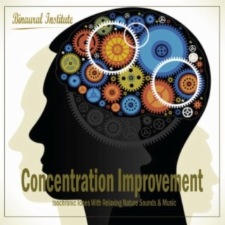 Concentration Improvement - Isochronic Tones Embedded Into Relaxing Nature Sounds & Music
