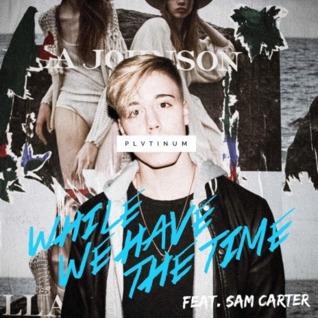 While We Have the Time ft. Sam Carter | Boomplay Music