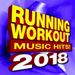 Running Workout Music Hits! 2018