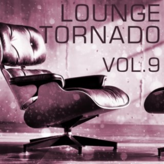 Lounge Tornado, Vol. 9