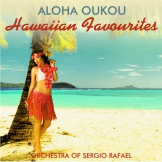 Aloha Oukou - Hawaiian Favourites