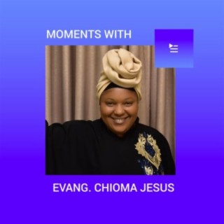 Moments with Evang. Chioma Jesus | Boomplay Music