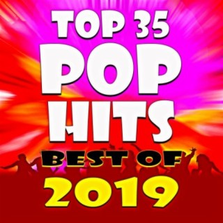 Top 35 Pop Hits! Best of 2019