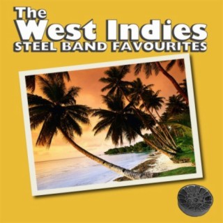 The West Indies - 20 Steel Band Favourites