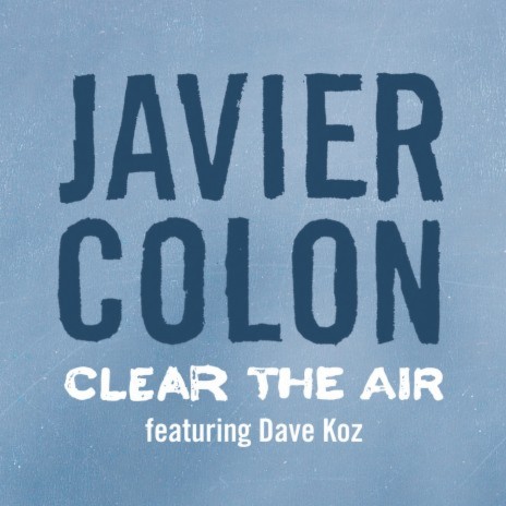 Clear The Air ft. Dave Koz | Boomplay Music