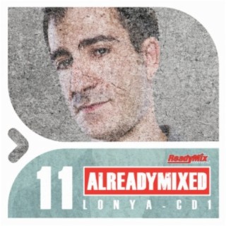 Already Mixed Vol.11 - Cd1 (Compiled & Mixed by Lonya)