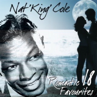 Nat 'King' Cole-18 Romantic Favourites