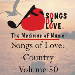 Songs of Love: Country, Vol. 50