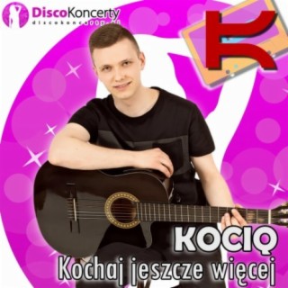 Kochaj jeszcze więcej (Radio Edit)