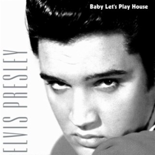 Elvis Presley-Baby Let's Play House