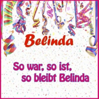 So war, so ist, so bleibt Belinda