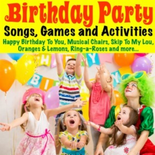Birthday Party Songs, Games and Activities