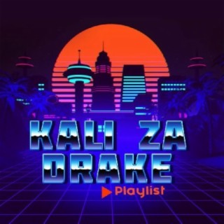 Kali Za Drake Playlist!!