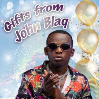 Gifts From John Blaq