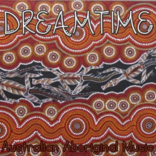 Dreamtime - Australian Aboriginal Music