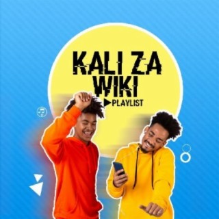 Kali Za Wiki Playlist!!