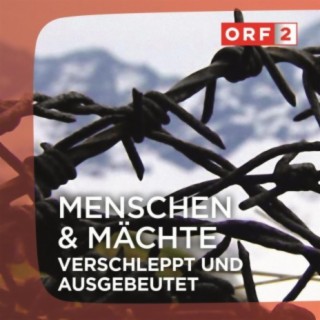 ORF "Verschleppt und ausgebeutet" - Menschen und Mächte